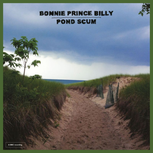 BONNIE PRINCE BILLY - POND SCUMBONNIE PRINCE BILLY - POND SCUM.jpg